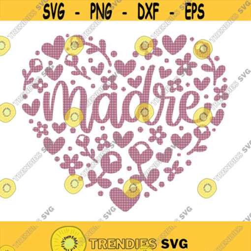 Madre Floral Heart SVG Mom Svg Floral Heart Svg Mommy Svg Spanish Mother Svg Happy Mothers Day Svg Mother Svg Moms Birthday Svg Design 132