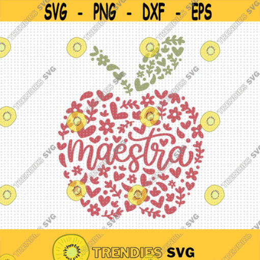 Maestra Floral Apple SVG Teacher Spanish Svg Manzana Svg School Teacher Svg Spanish Teacher Shirt Svg Teacher Cut Files Teacher Svg Design 32