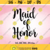 Maid of Honor SVG Wedding SVG Maid of Honor Cut File Maid of Honor dxf Cricut Silhouette cutting files svg dxf png jpg Design 889