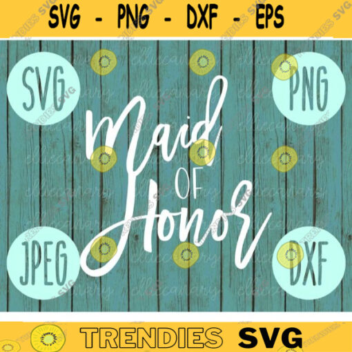 Maid of Honor svg png jpeg dxf cutting file Commercial Use Wedding SVG Vinyl Cut File Bridal Party Wedding Gift 1343