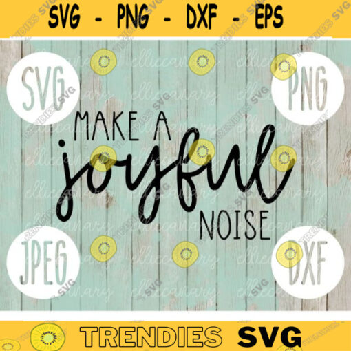 Make a Joyful Noise svg png jpeg dxf Silhouette Cricut Easter Christian Inspirational Commercial Use Cut File Bible Verse God Song 683