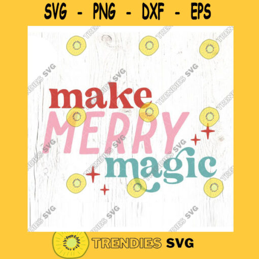 Make merry magic Retro Holiday SVG cut file Boho Christmas svg Christmas mama shirt svg believe magic svg Commercial Use Digital File