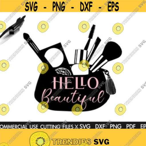 Makeup Bag SVG Hello Beautiful Svg Makeup Svg Makeup Brushes Svg Beauty Svg Glam Svg Fashion Svg Makeup Quotes Svg Design 29