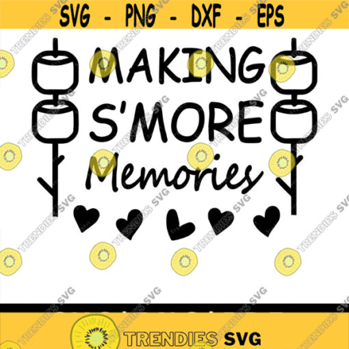 Making Smore Memories SVG PNG PDF Cricut Silhouette Cricut svg Camping svg Smores svg Smore Station svg Summer Svg Camper svg Design 1995