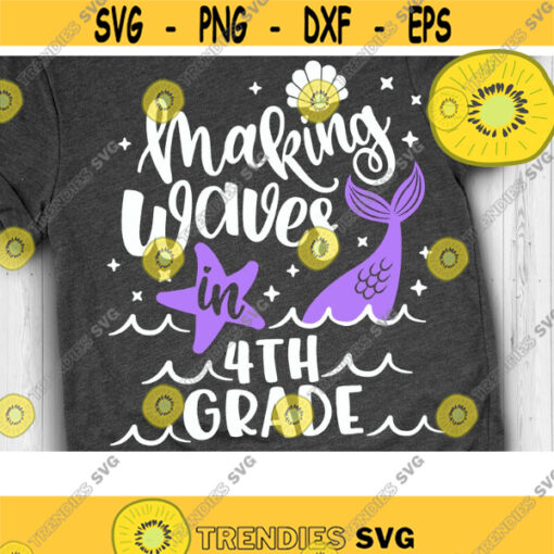 Making Waves in Fourth Grade Svg Mermaid 4th Grade Svg Mermaid School Svg Mermaid Cut Files Svg Dxf Png Eps Design 919 .jpg