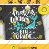 Making Waves in Sixth Grade Svg Mermaid 6th Grade Svg Mermaid School Svg Mermaid Cut Files Svg Dxf Png Eps Design 920 .jpg