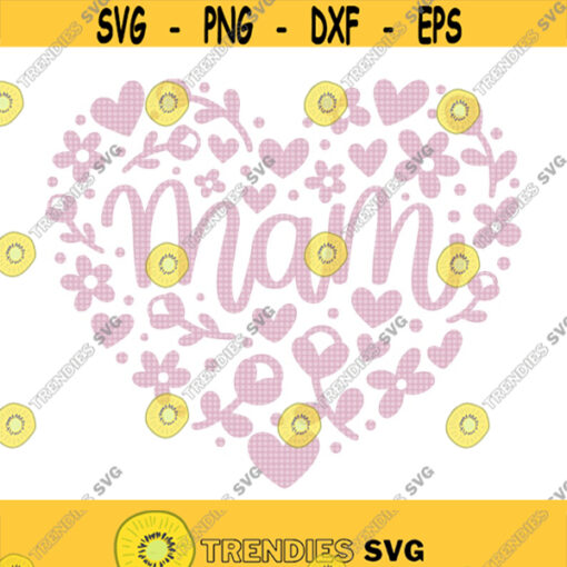 Mam Floral Heart SVG Mam SVG Mom Svg Happy Mothers Day Svg Mothers Day Shirt Svg Moms Love Svg Mother Svg Birthday Svg Cut File Design 175