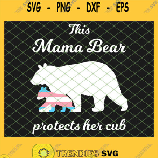 Mama Bear Protects Her Cub Transgender Lgbt Trans Pride SVG PNG DXF EPS 1