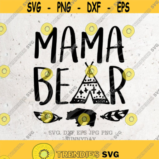 Mama Bear SVG File DXF Silhouette Print Vinyl Cricut Cutting SVG T shirt Design Mommy ShirtMothers Day SvgBear Family Mom life Svg Png Design 218