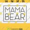 Mama Bear Svg Mama Svg Mom Svg Mom Life Svg Mama Square Svg Mama Shirt Svg Mothers Day Svg Designs Png Digital Download Design 677