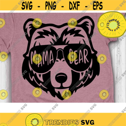 Mama Bear with Sunglasses Svg Mama Bear Svg Mother Bear Svg Cut files Svg eps dxf png Design 757 .jpg