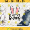 Mama Bunny Svg Easter Svg Bunny Ears Cut Files Mom Easter Svg Dxf Eps Png Rabbit Quote Clipart Mom Shirt Design Silhouette Cricut Design 1284 .jpg