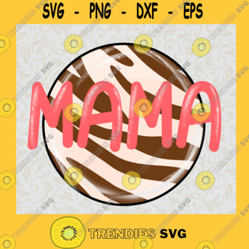 Mama Chocolate Cake Happy Mothers Day SVG Birthday Gift Idea for Perfect Gift Gift for Friends Gift for Everyone Digital Files Cut Files For Cricut Instant Download Vector Download Print Files