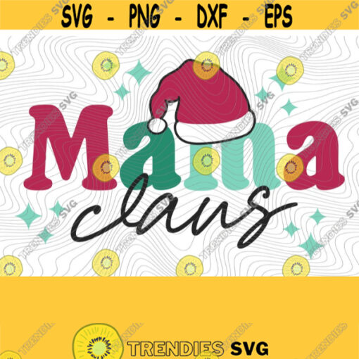 Mama Claus PNG Print Files Sublimation Trendy Christmas Retro Christmas Mom Mommy Mama Santa Elf Christmas Lights Holidays Funny Design 329