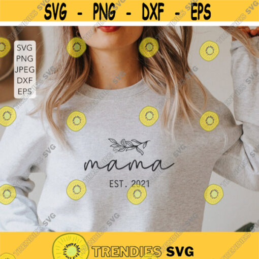 Mama Est 2022 Svg Mama In The Making Svg Mom In The Making Svg Pregnancy Announcement Svg Files for Cricut Pregnant Shirt Svg.jpg