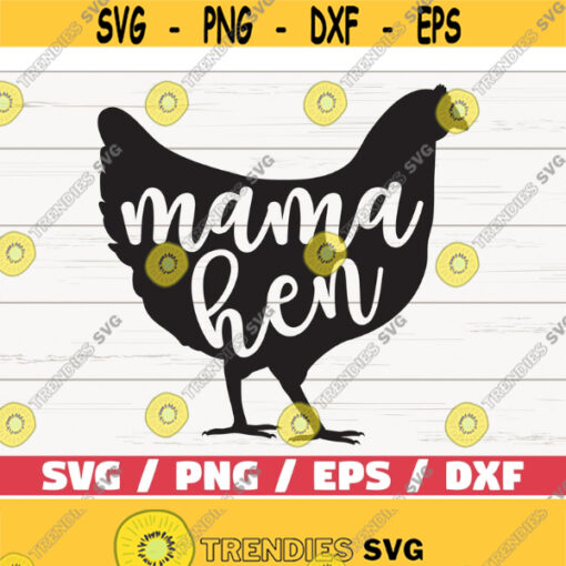 Mama Hen SVG Cut File Cricut Commercial use Silhouette Farmhouse SVG Farm chicken Farm life SVG Design 550