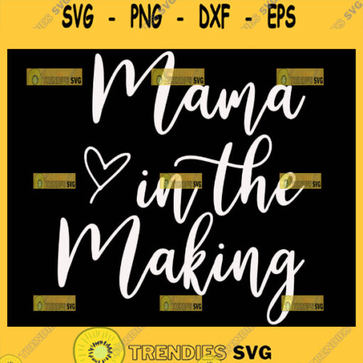 Mama In The Making Svg Cute Pregnancy Announcement Svg Pregnancy Reveal Svg Baby Reveal Svg 1