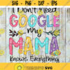 Mama Knows Everything Svg I Dont Need Google Svg Cricut File Clip Art Mothers Day Svg Mom Svg Grandma Svg Family Svg GiftMama Svg Design 40 .jpg