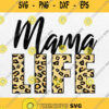 Mama Life Leopard Svg Mom Life Mother S Day Svg Png Silhouette