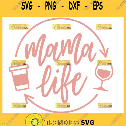 Mama Life Svg Mama Needs Coffee Svg Mama Needs Wine Svg Coffee And Wine Svg 1
