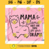 Mama Llama aint got time for your drama svgMama llama svgMama drama svgLlama drama svgMom shirt svgFunny mom svgMom life svg