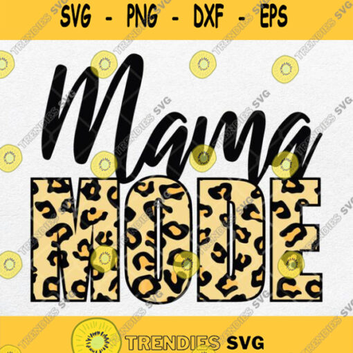 Mama Mode Leopard Svg Mom Life Mothers Day Svg Png Silhouette