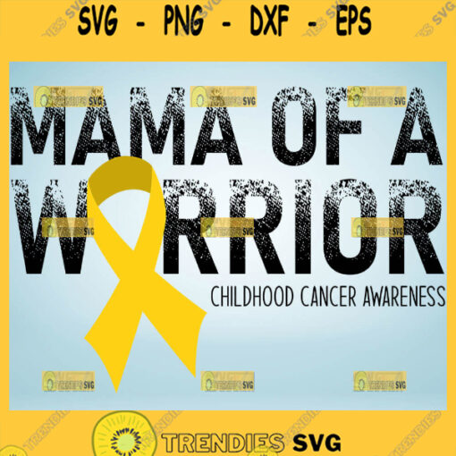 Mama Of A Warrior Svg Childhood Cancer Awareness Svg 1