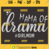 Mama Of Drama Svg Girl Mom Svg 1