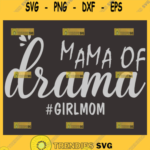 Mama Of Drama Svg Girl Mom Svg 1