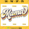 Mama Retro Svg Hippie Mama Svg 70s 80s Style Svg 1