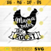 Mama Rules The Roost SVG Cut File Farm House Svg Farm Life Svg Bundle Funny Farm Sayings Quotes Svg Farm Shirt Svg Silhouette Cricut Design 647 copy