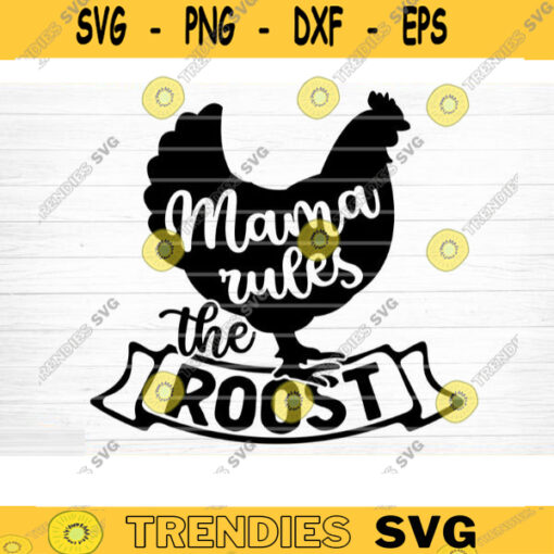 Mama Rules The Roost SVG Cut File Farm House Svg Farm Life Svg Bundle Funny Farm Sayings Quotes Svg Farm Shirt Svg Silhouette Cricut Design 647 copy