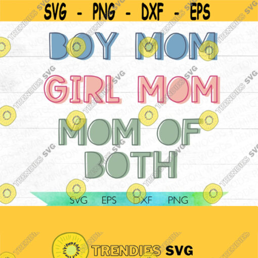 Mama SVG Boy Mom Girl Mom Mom of both mama mommy and me SVG glitter and dirt mom of both mama shirts Design 22