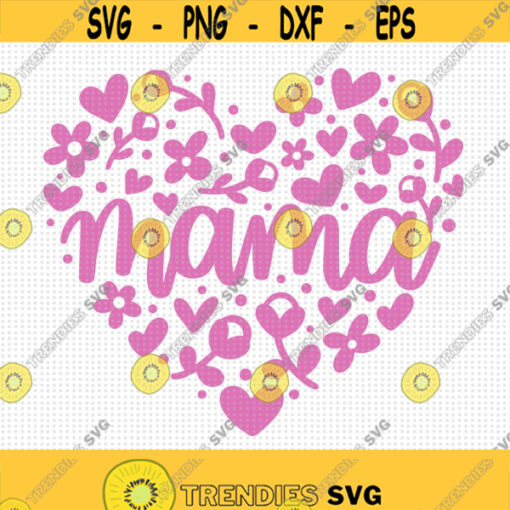 Mama SVG Mom Heart Svg Happy Mothers Day Svg Mothers Day Shirt Svg Mama Love Svg Love Mom Svg Mothers Day Cut File Cut Machine File Design 381