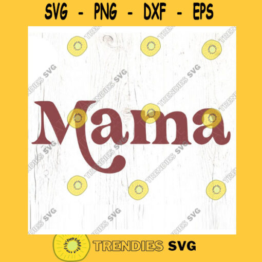 Mama SVG cut file Boho Mama svg for t shirt Retro Vintage mama svg Bohemian mom svg Mom life shirt svg Commercial Use Digital File