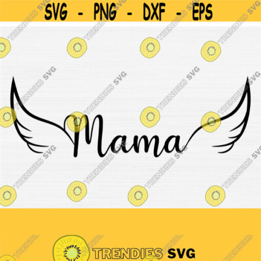 Mama Svg Angel Wings Svg Halo Svg Mom Life Svg Shirt Mask Cup Mug Cute Designs For Cricut Mama Cut Files VectorClipartPrintable Design 680