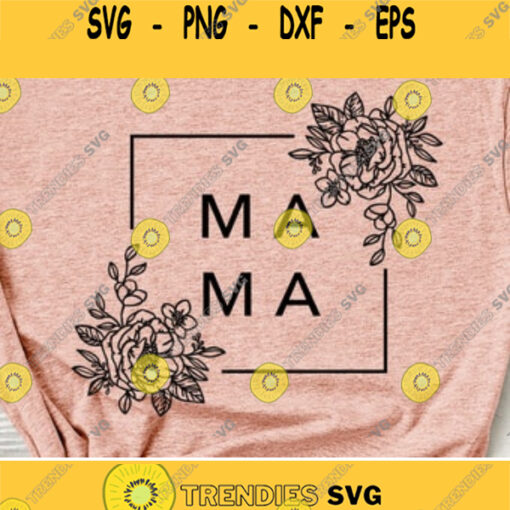 Mama Svg MA MA svg Mom svg Mother39s Day Svg Momlife Svg Mom Life SVG Flower Svg Svg files for Cricut sublimation designs downloads
