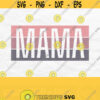 Mama Svg Mom Svg Mama Tumbler Svg Mama Square Svg Mama Shirt Svg Mothers Day Svg Design Mama Png Mama Shirt Png Digital Download Design 285