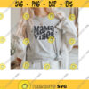 Mama Vibes SVG. Mom Quote Svg. Mom Svg. Mothers day Svg. Woman Gift Svg. Mama Svg Shirt. Mom Saying Svg. Cutting file. Svg for Cricut.