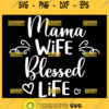 Mama Wife Blessed Life Svg Happy Woman Svg 1