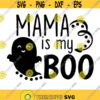Mama is my boo svg Baby Onesie Halloween SVG Cut files Cricut Silhouette Eps Png.jpg