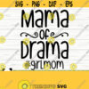 Mama of Drama Girl Mom Svg Funny Mom Svg Mom Quote Svg Mom Life Svg Mothers Day Svg Motherhood Svg Mom Shirt Svg Mom Cut File Design 410