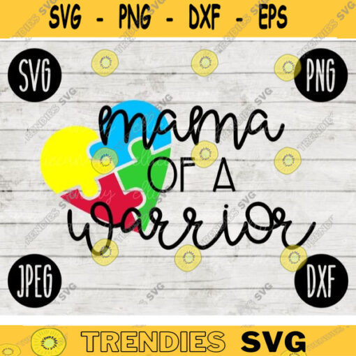 Mama of a Warrior Autism Awareness Acceptance svg png jpeg dxf Commercial Use Vinyl Cut File Puzzle Piece Light It Up Blue Parent Mom Dad 409