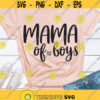 Mama of boys SVG Boy mama SVG Boy mom shirt SVG Mom life digital cut files