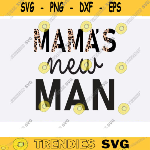 Mama39s Little Man SVG New Baby Baby Boy Newborn Mama39s New ManHALF half leopard mama39s little new man svg png Mama39s New Man leopard copy