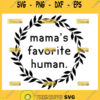 MamaS Favorite Human Svg MotherS Child Svg 1