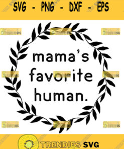 MamaS Favorite Human Svg MotherS Child Svg 1