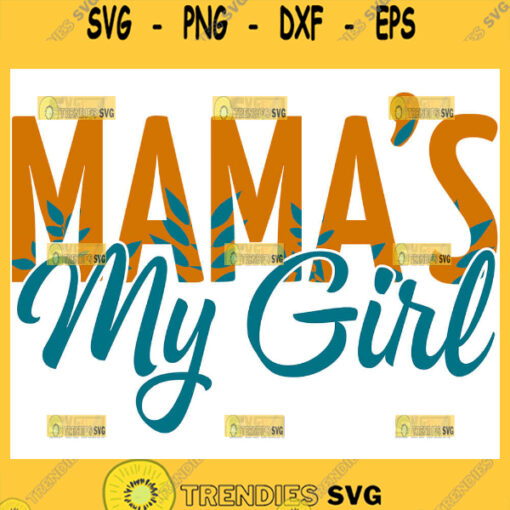 MamaS My Girl Svg 1