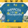Mamacita Needs A Margarita SVG Cinco De Mayo Svg Fiesta Svg Funny Quotes Svg Dxf Eps Png Silhouette Cricut Digital File Design 406