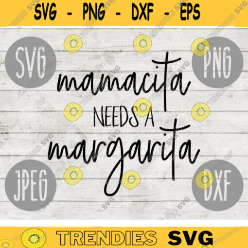 Mamacita Needs a Margarita SVG svg png jpeg dxf Commercial Use Vinyl Cut File First Mothers Day Funny Saying Birthday Mom of Littles 93